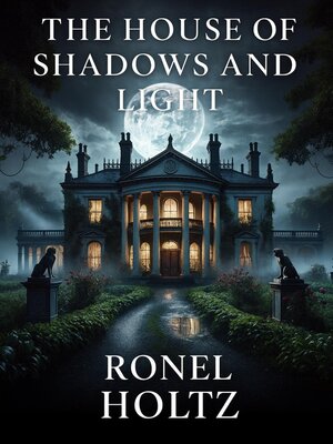 cover image of The House of Shadow and Light
